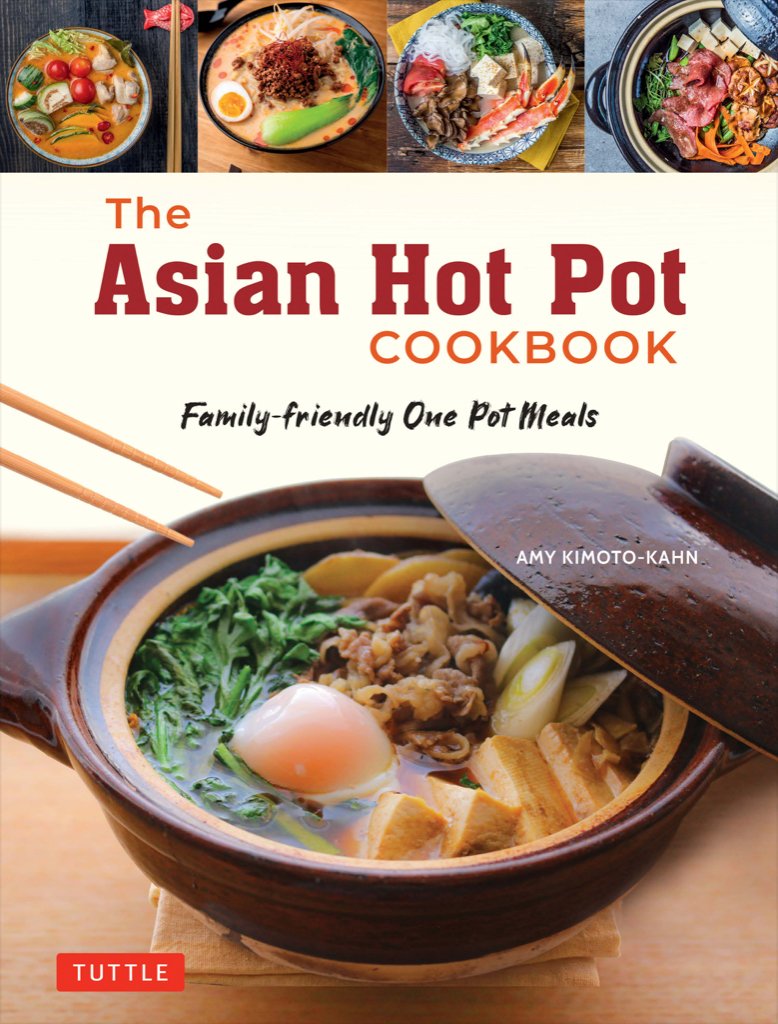 "The Asian Hot Pot Cookbook" by Amy KimotoKahn