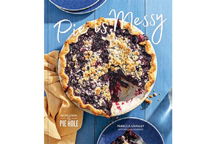 Pie is Messy: Recipes from The Pie Hole