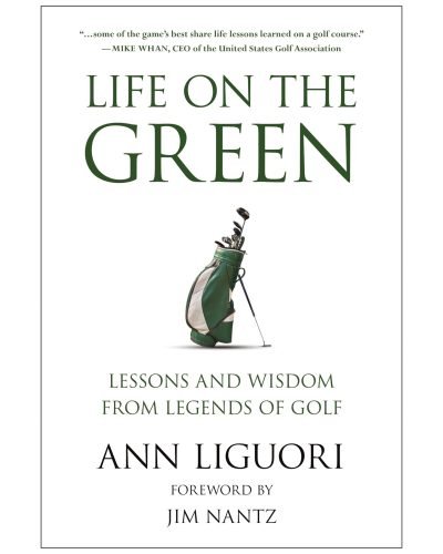 Book: Life on the Green: Lessons and Wisdom from Legends of Golf