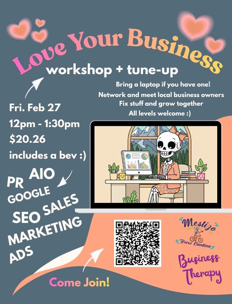 Colorful promotional flyer for a “Love Your Business” workshop and tune-up, featuring event details, marketing topics like SEO and Google Ads, a QR code, and an illustrated character working at a desk.